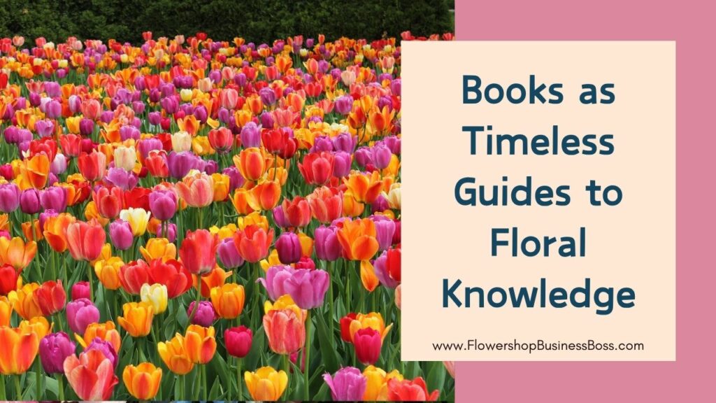 A Blooming Education: From Books to Botanical Gardens, Mastering Flowers