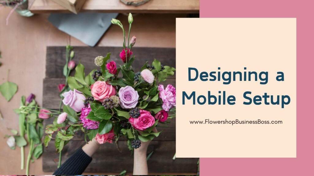 Blooms on Wheels: A Guide to Launching Your Mobile Flower Business
