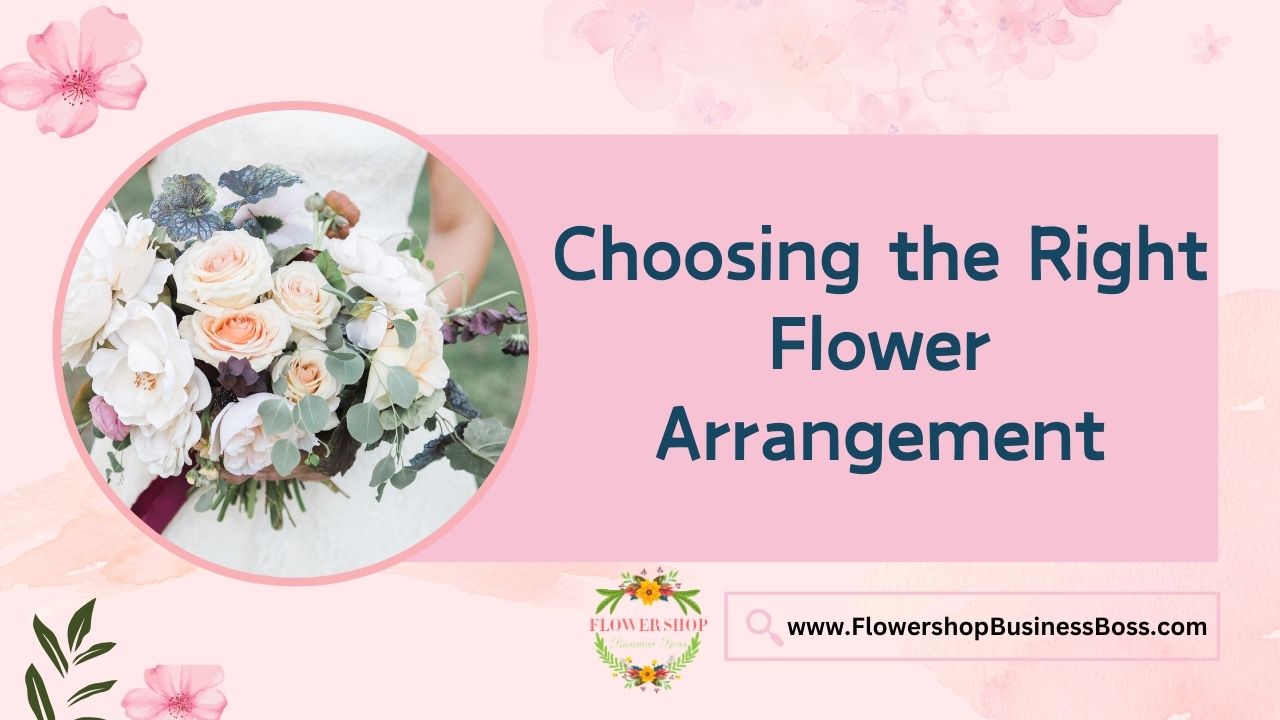 Choosing the Right Flower Arrangement