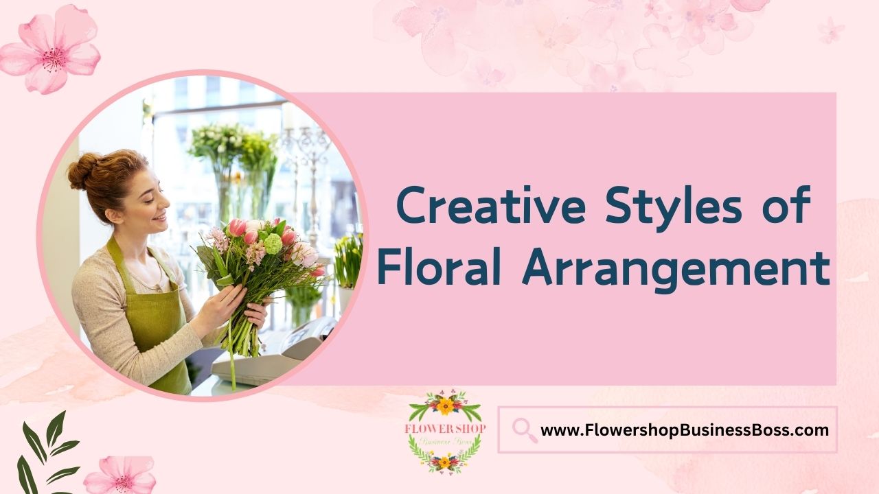 Creative Styles of Floral Arrangement