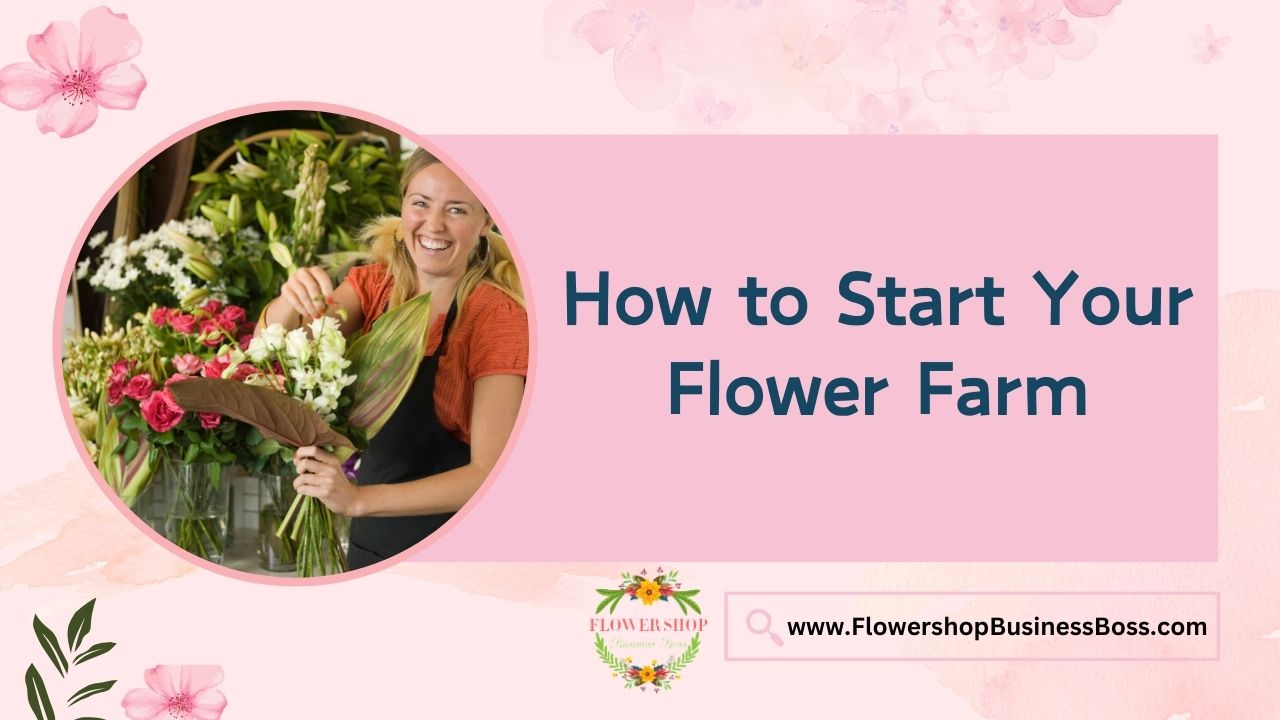 How to Start Your Flower Farm