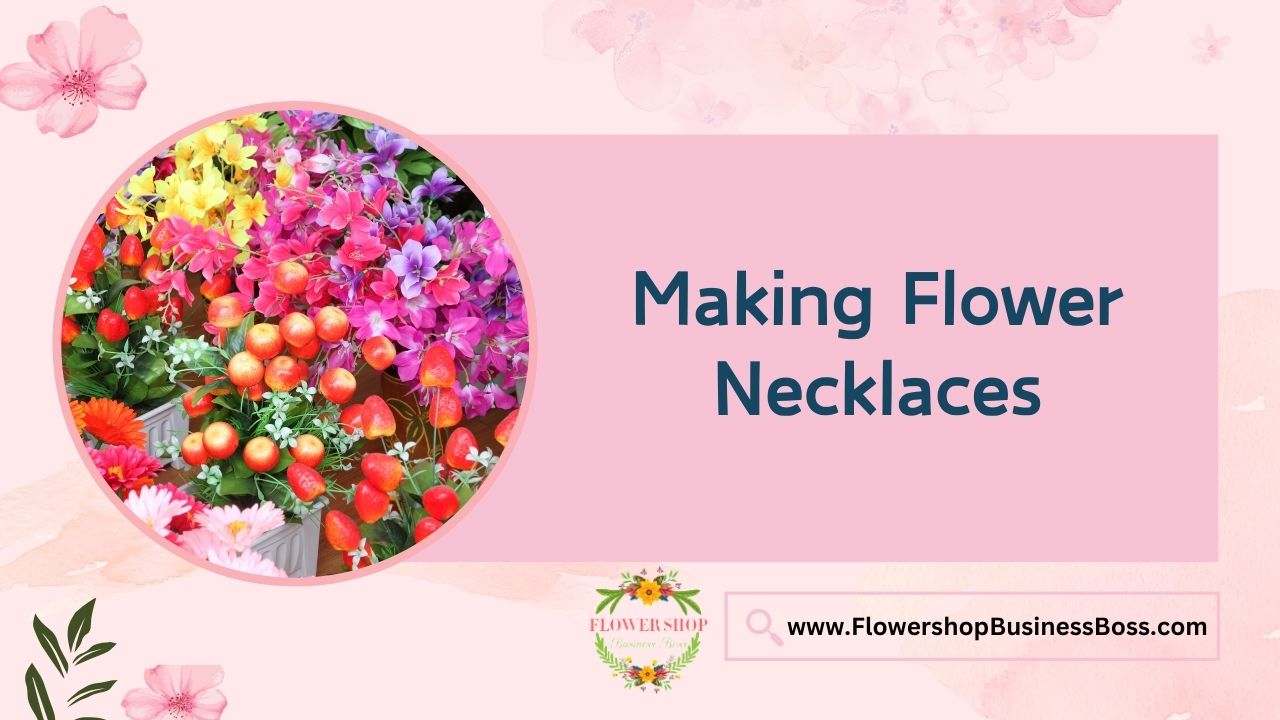 Making Flower Necklaces