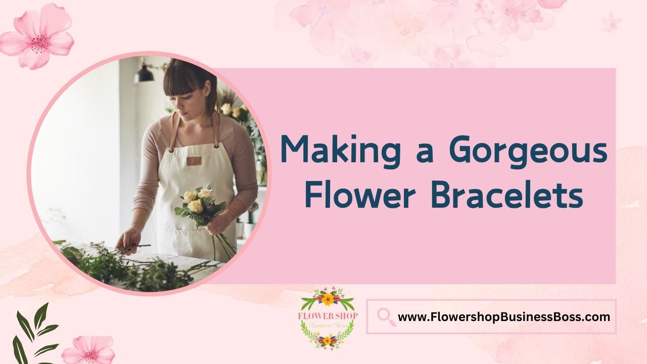 Making a Gorgeous Flower Bracelets