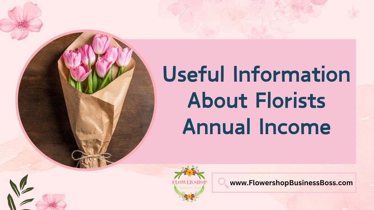 Useful Information About Florists Annual Income