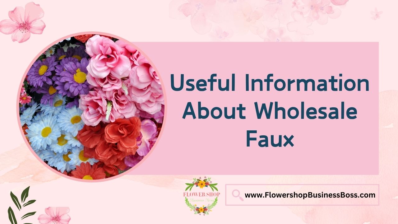 Useful Information About Wholesale Faux